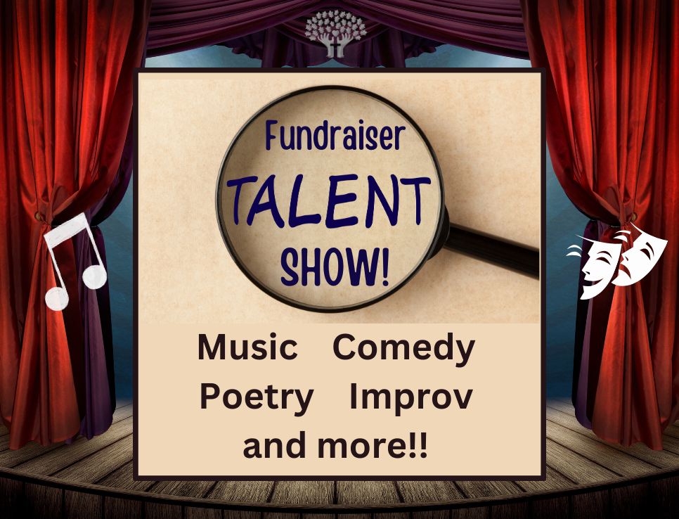 A banner reading: "Fundraiser Talent Show! Featuring Music, Comedy, Poetry, Improv and more! The words appear in a box over top of an illustration of a stage.